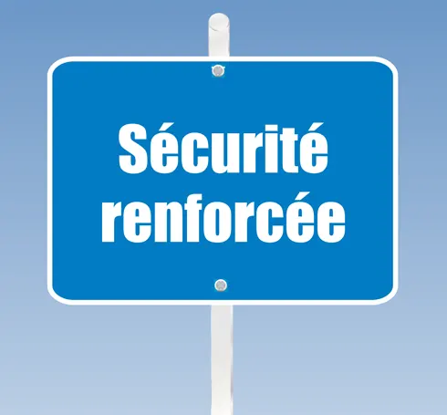 Securite renforcee